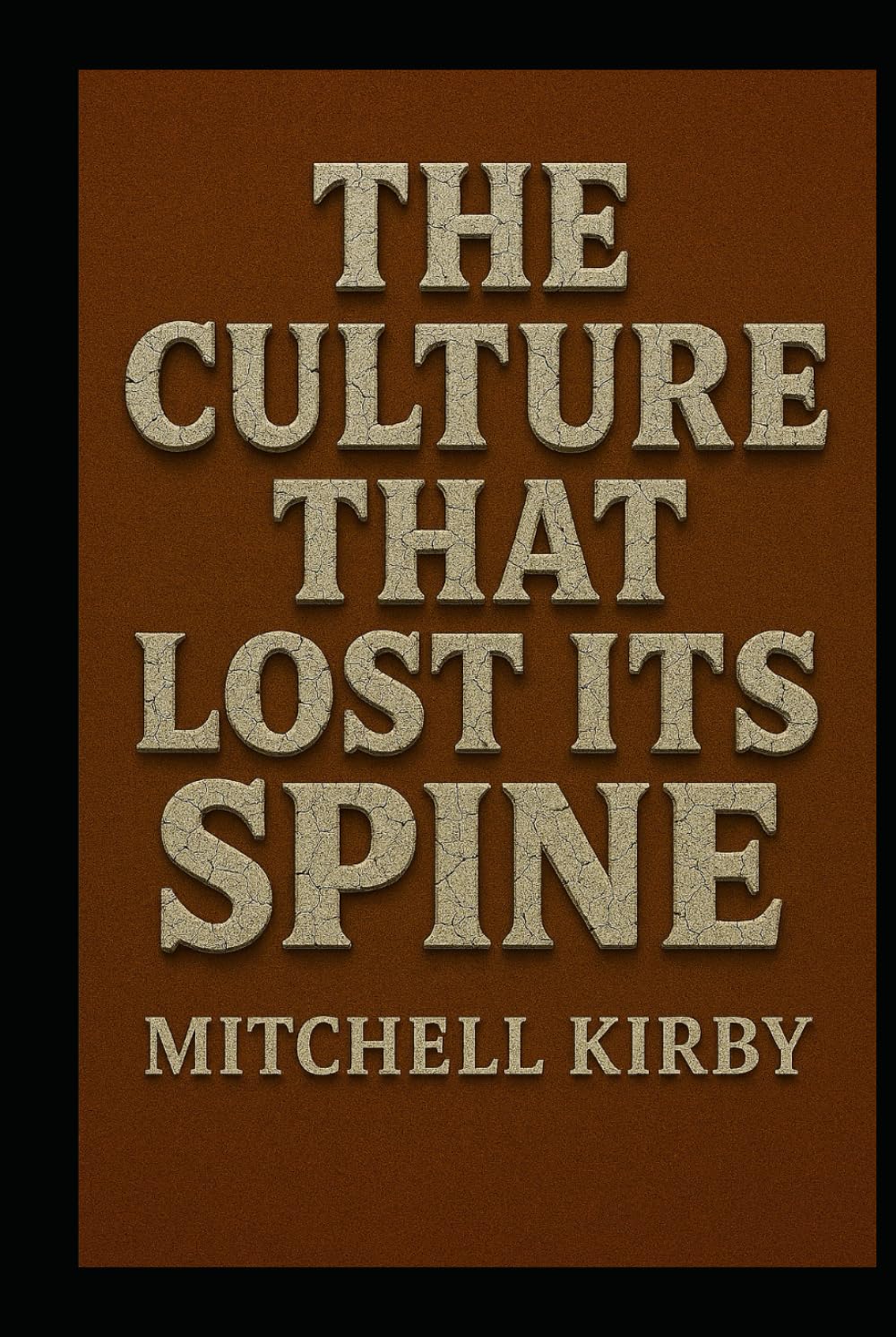 THE CULTURE THAT LOST ITS SPINE: The Rise Of The Fragile And The Fall Of The Strong