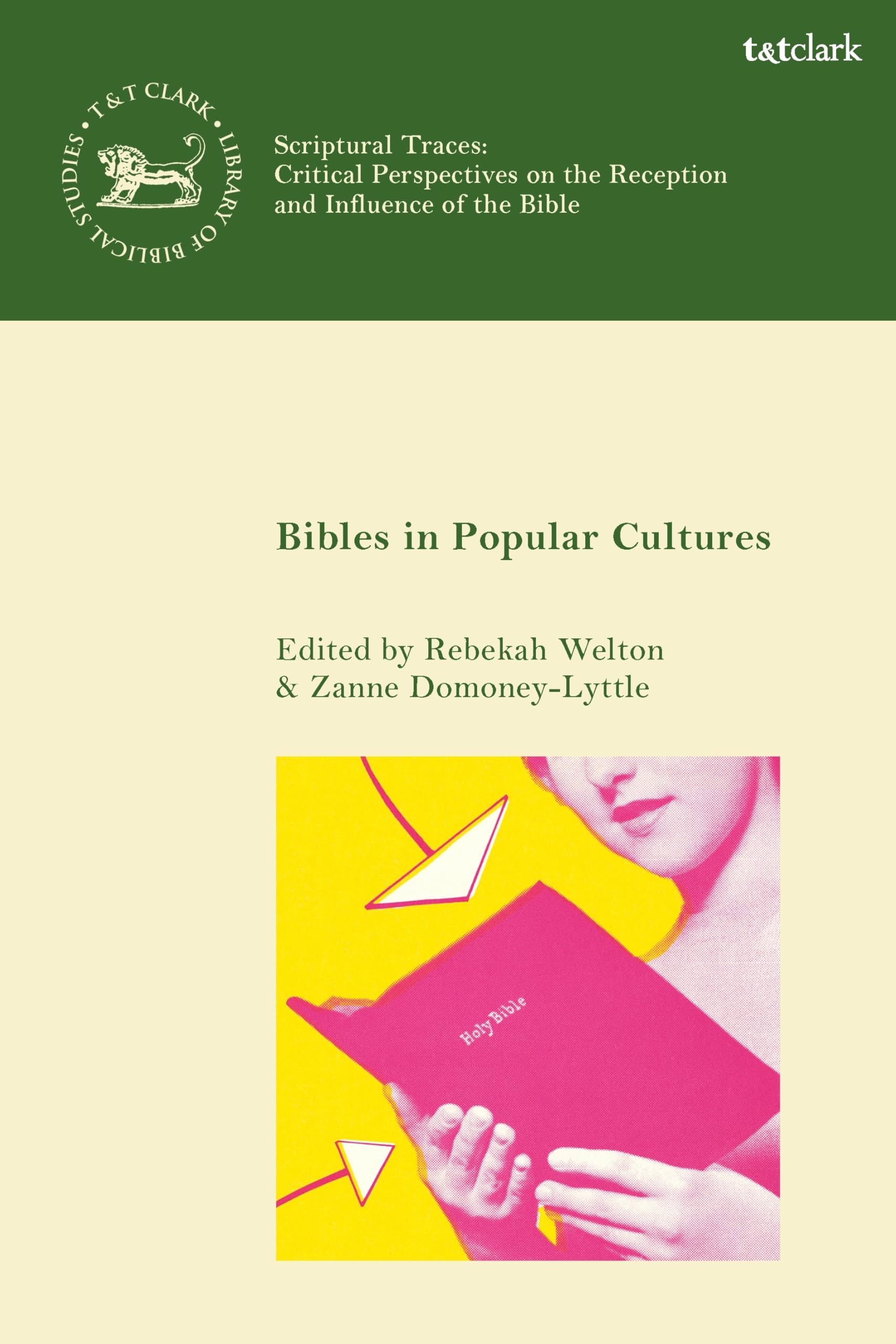 Bibles in Popular Cultures (The Library of Hebrew Bible/Old Testament Studies,Scriptural Traces)