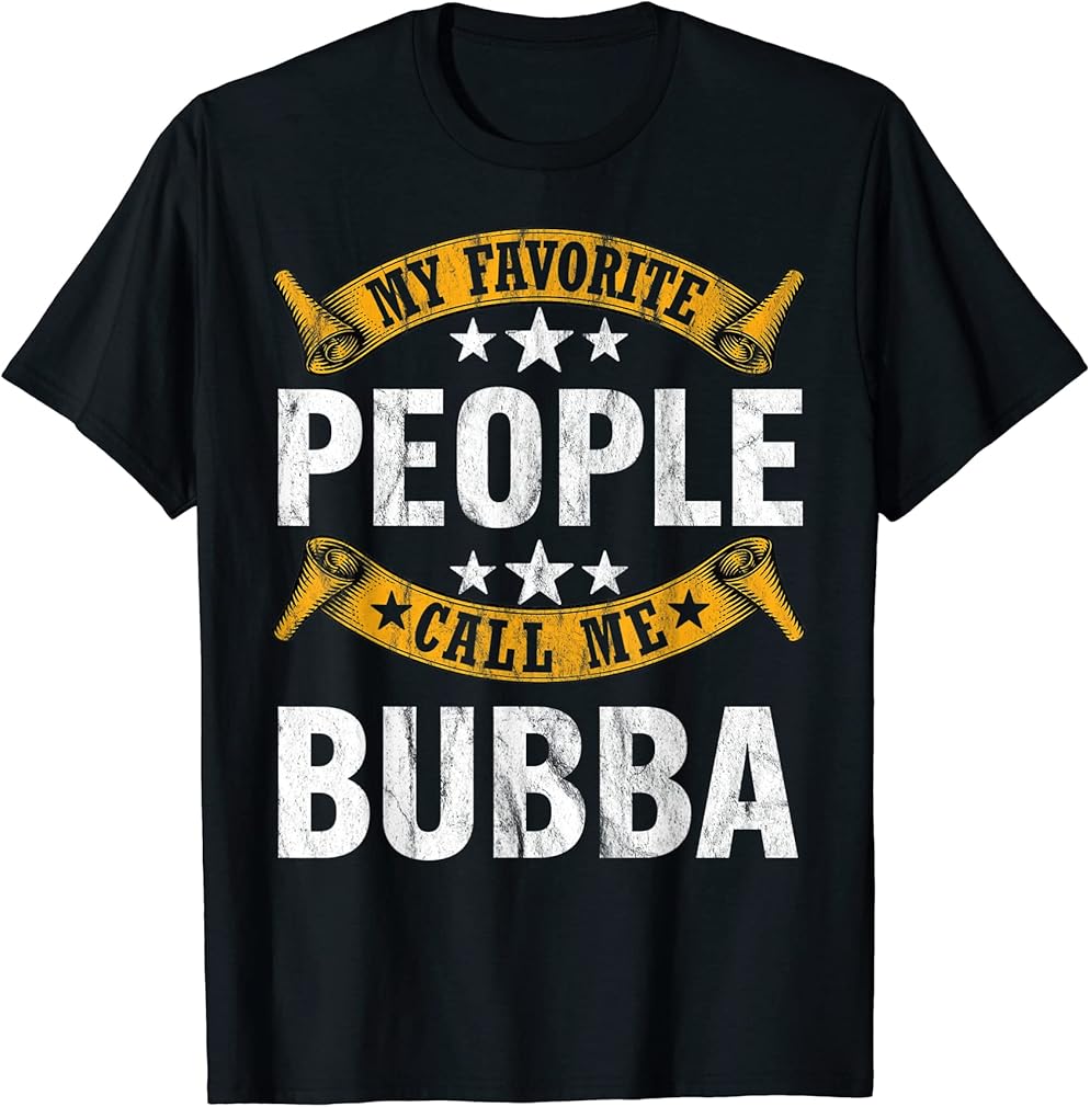 My Favorite People Call Me Bubba Vintage Fathers Day T-Shirt