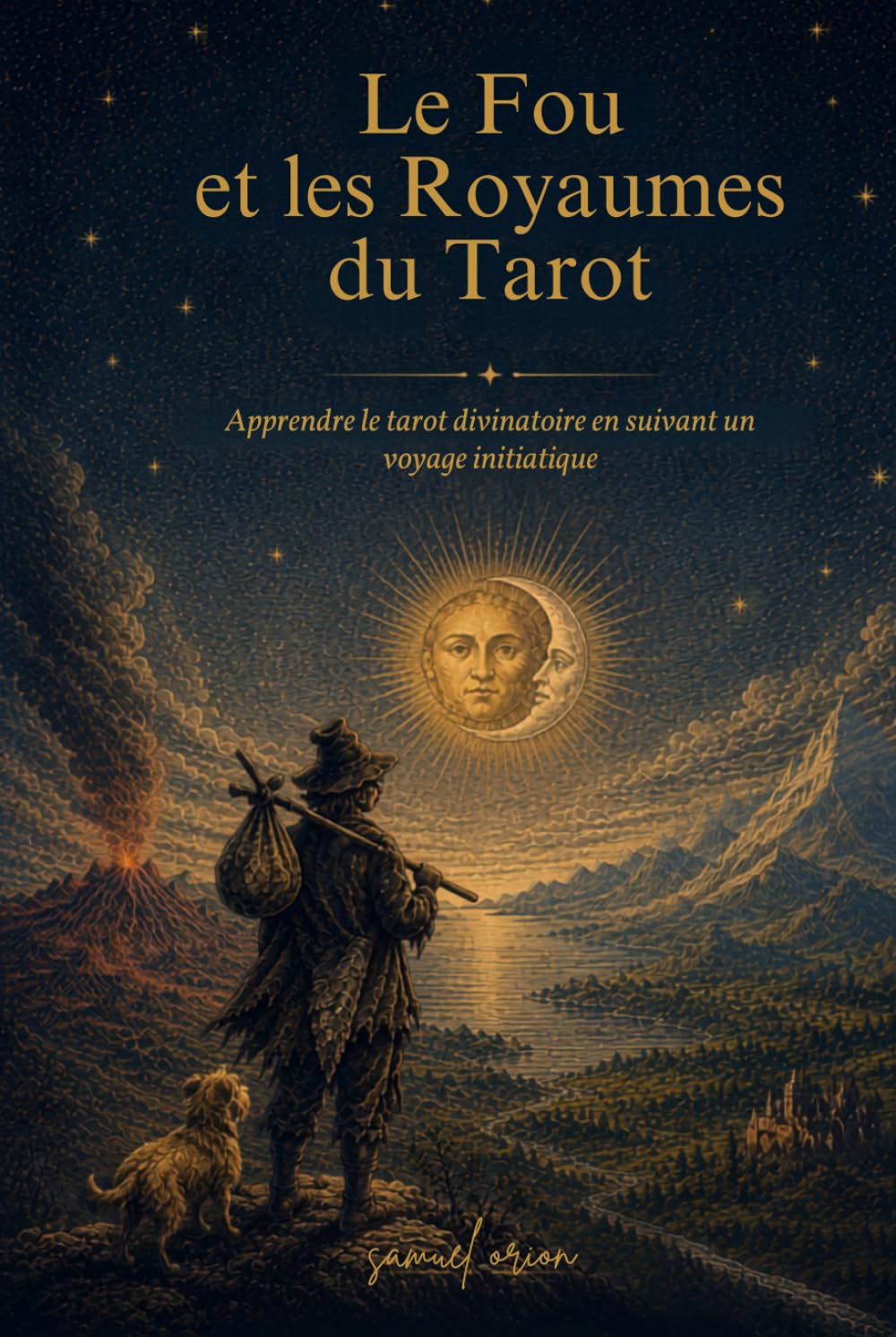 Le Fou et les Royaumes du Tarot: Apprendre le tarot divinatoire en suivant un voyage initiatique