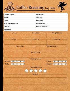 Coffee Roasting Log Book: Coffee journal | Easy to fill in template | Record time and espresso drinks your brewing success by managing your roasts.