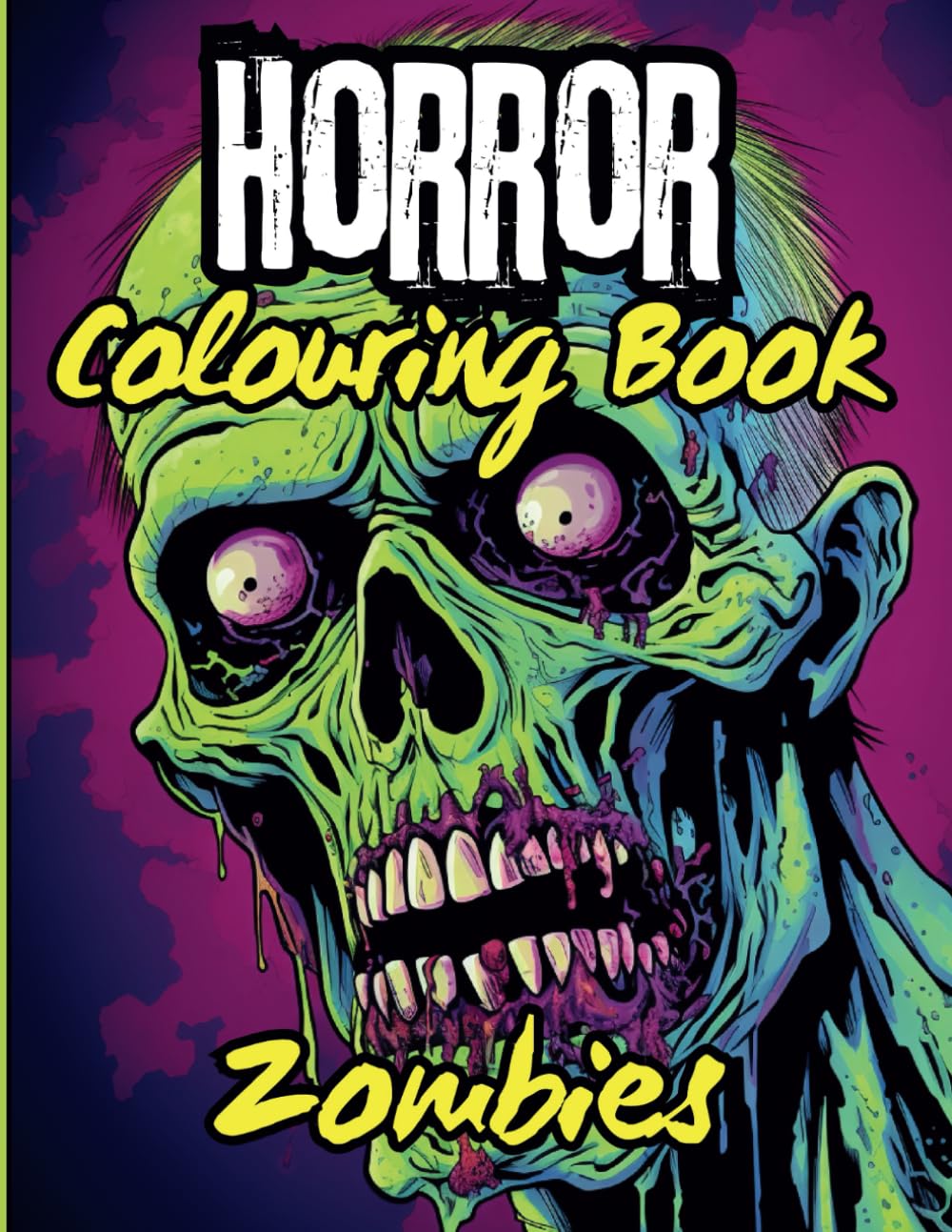 HORROR Colouring Book: Zombies (Creepy Horror Colouring Books)