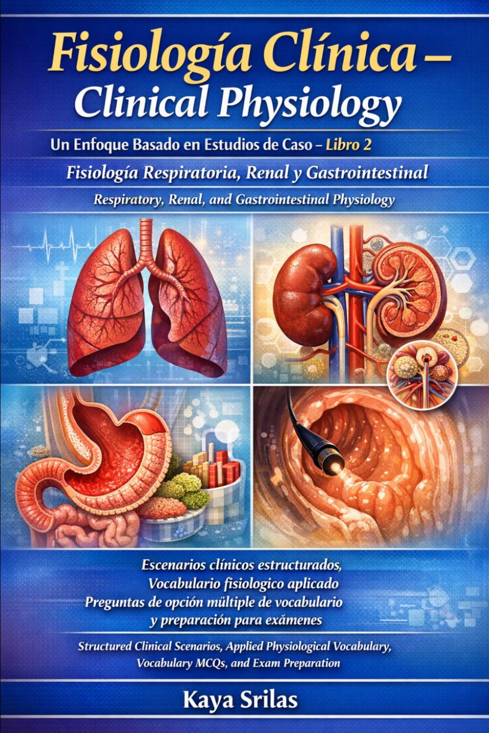 Fisiología Clínica — Un Enfoque Basado en Estudios de Caso – Libro 2: Fisiología Respiratoria, Renal y Gastrointestinal / Clinical Physiology — A ... — Un Enfoque Basado en Estudios de Caso)
