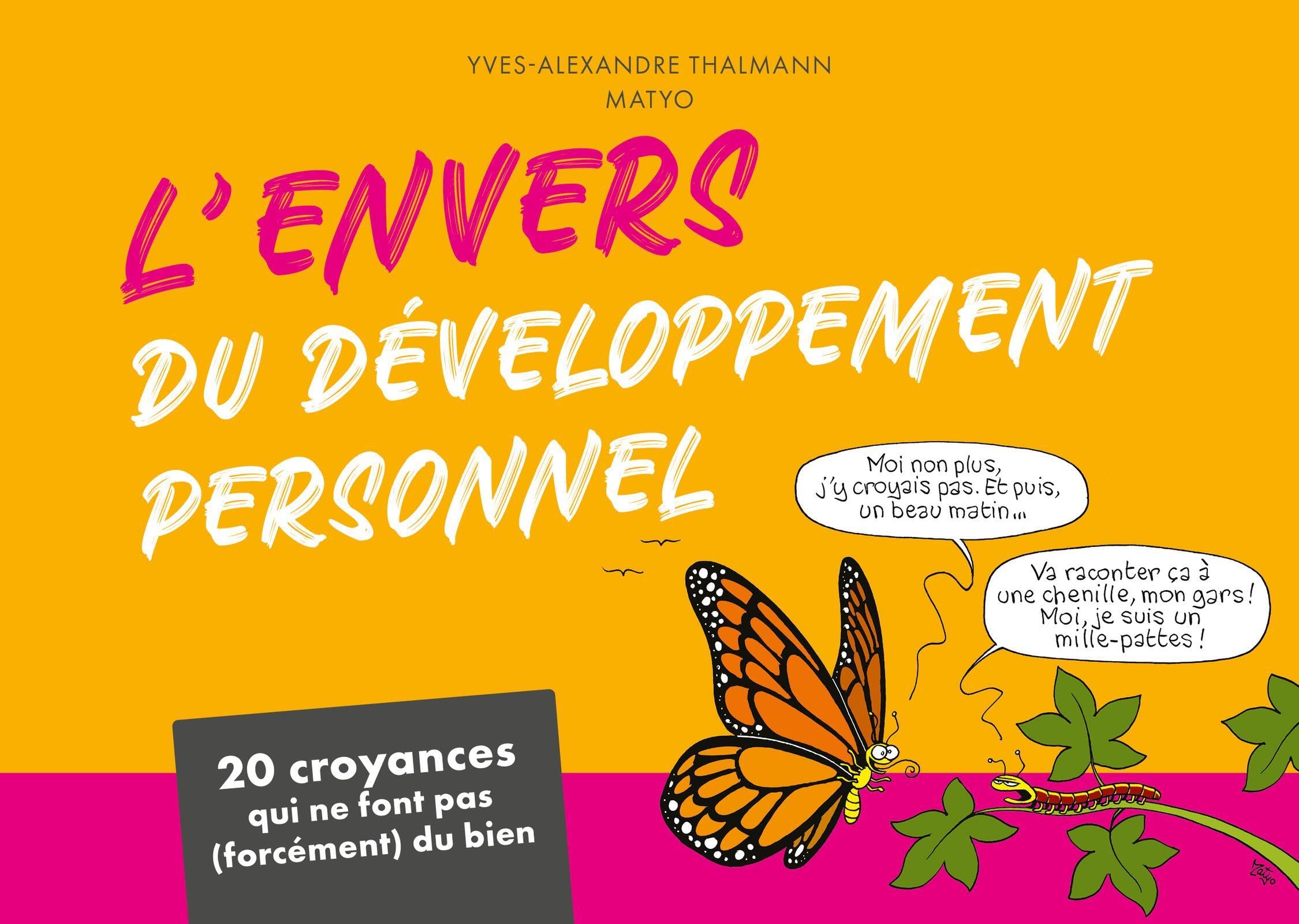L'envers du développement personnel: 20 croyances qui ne font pas (forcément) du bien
