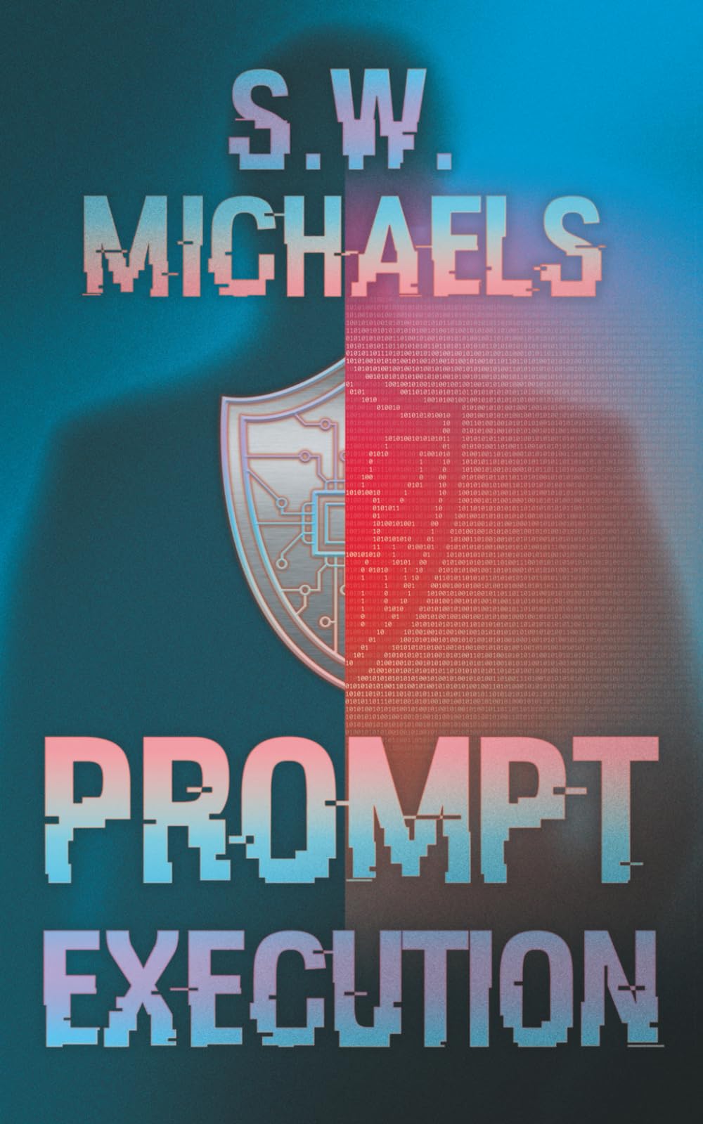 Prompt Execution: An Aegis Techno-Thriller Novel: 2