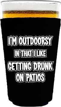 Im Outdoorsy in that I Like Getting Drunk on Patios Pint Glass Coolie Black