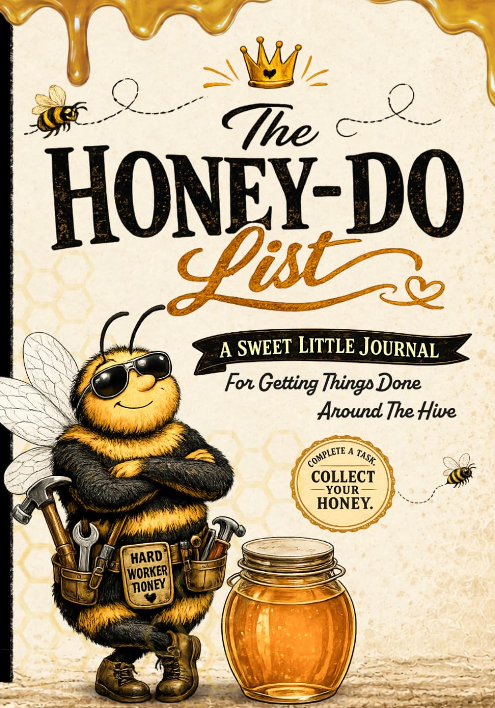 The Honey-Do List: A Sweet Little Journal For Getting Things Done Around The Hive