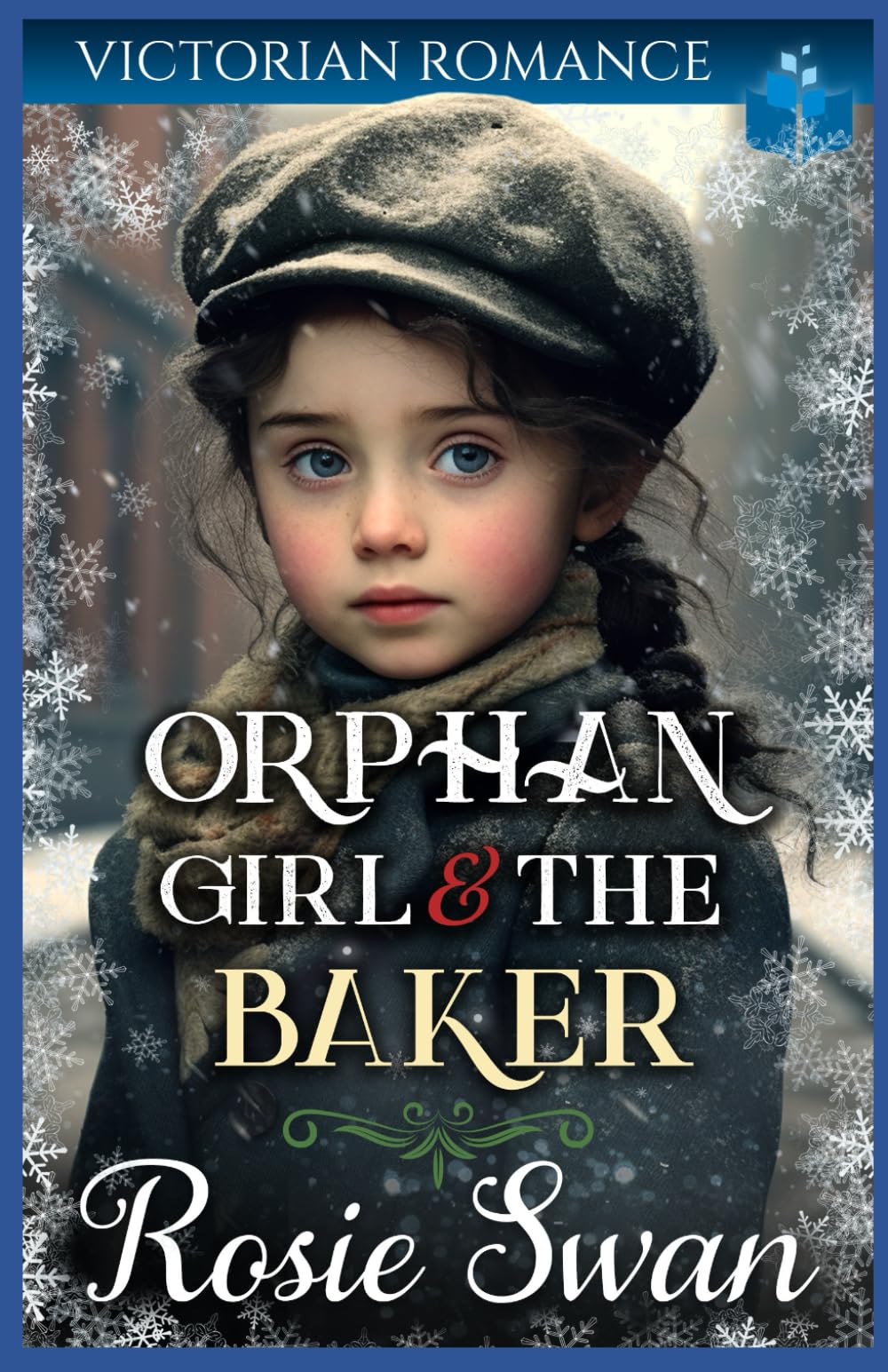 Orphan Girl & The Baker: Victorian Romance (Heartwarming Christmas Victorian Saga Romance)