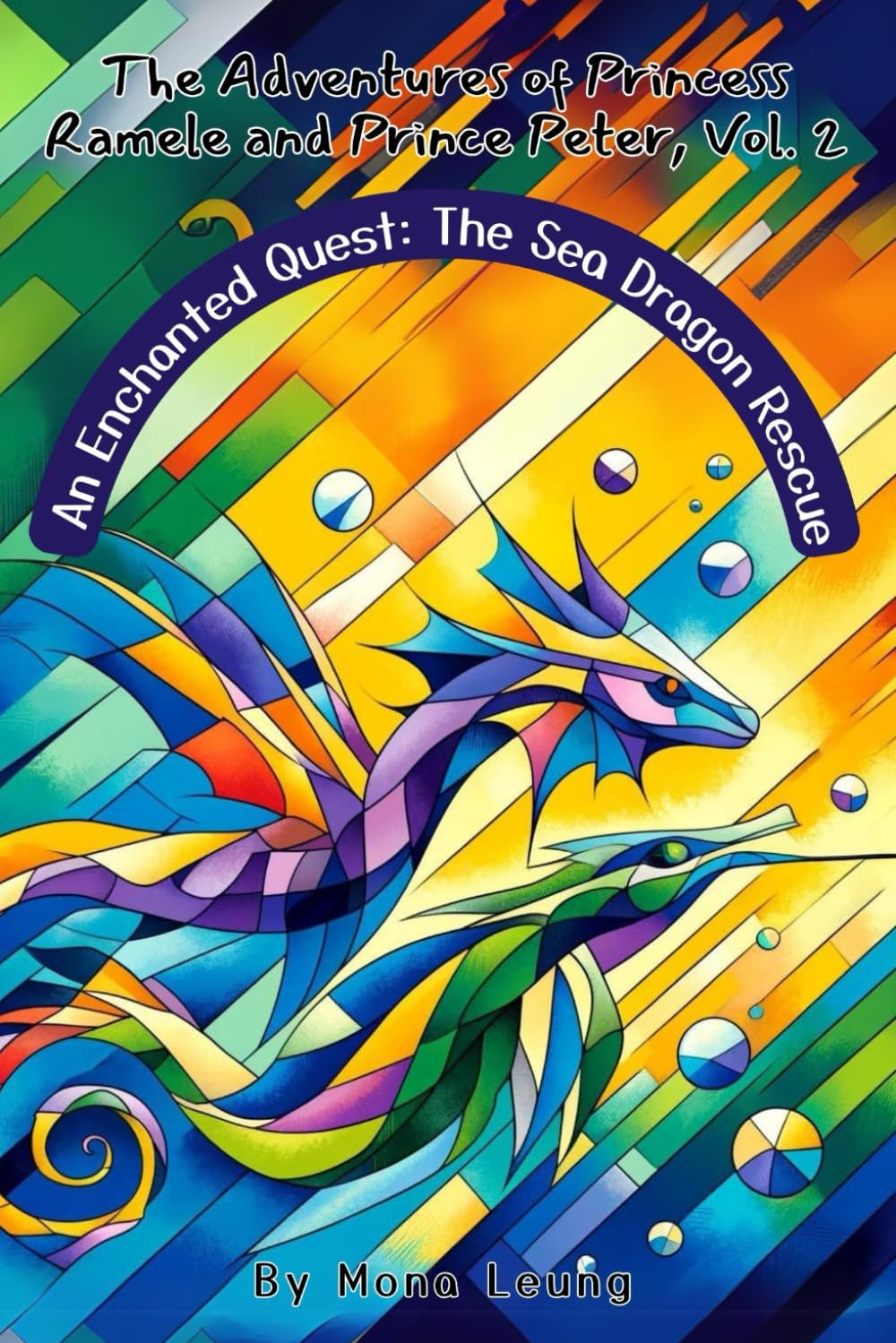The Adventures and Princess Ramele and Prince Peter, Vol. 2: An Enchanted Quest: The Sea Dragon Rescue (The Adventures of Princess Ramele and Prince Peter)