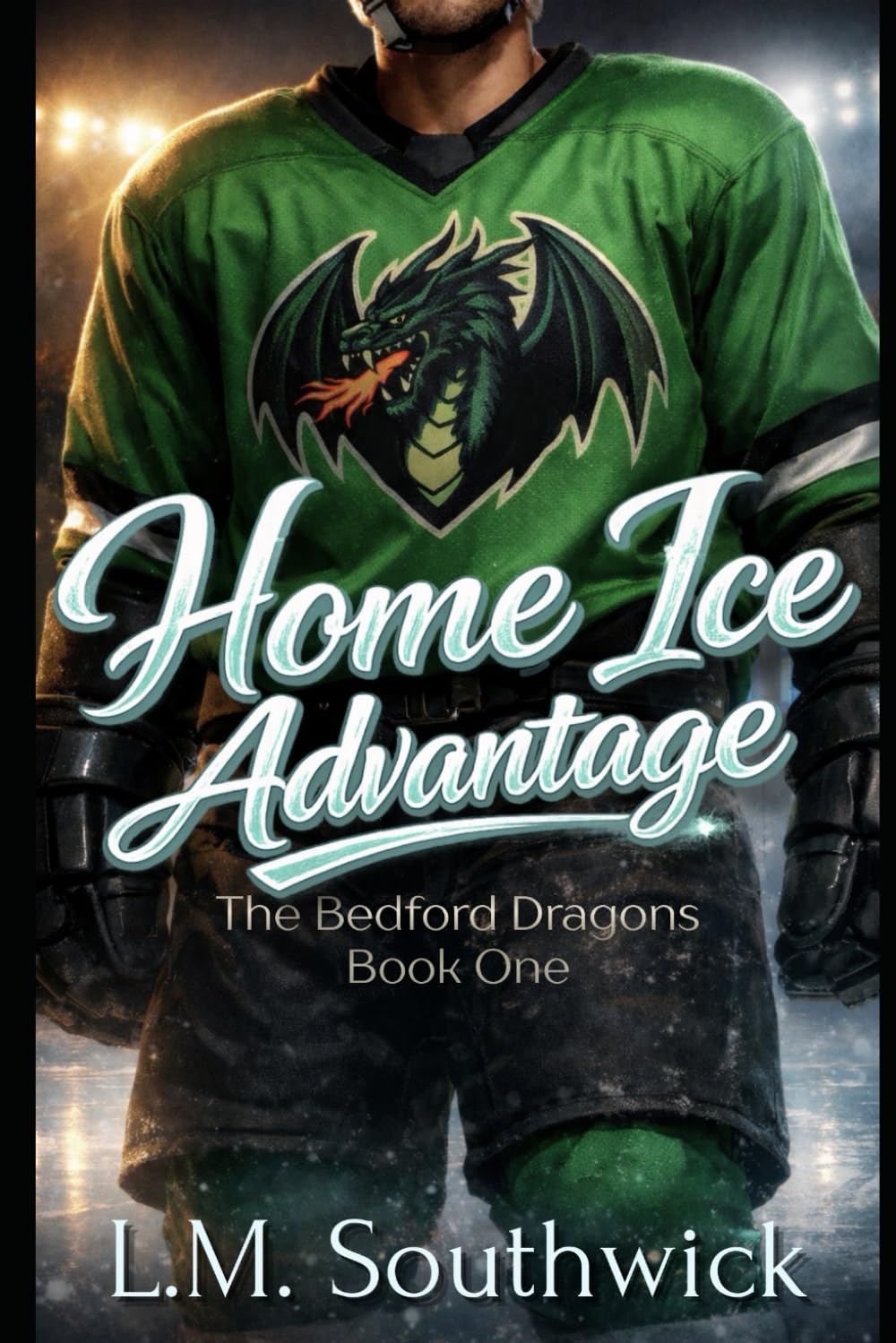 Home Ice Advantage: A Bedford Dragons Hockey Romance