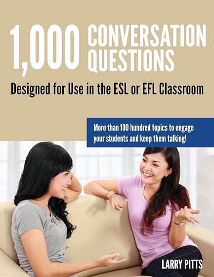 1000 Conversation Questions : Designed For Use In The Esl Or Efl Class