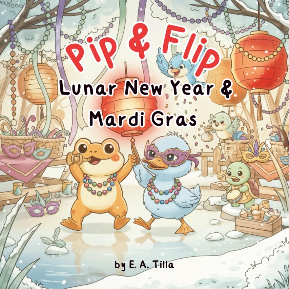 Pip & Flip - Lunar New Year & Mardi Gras