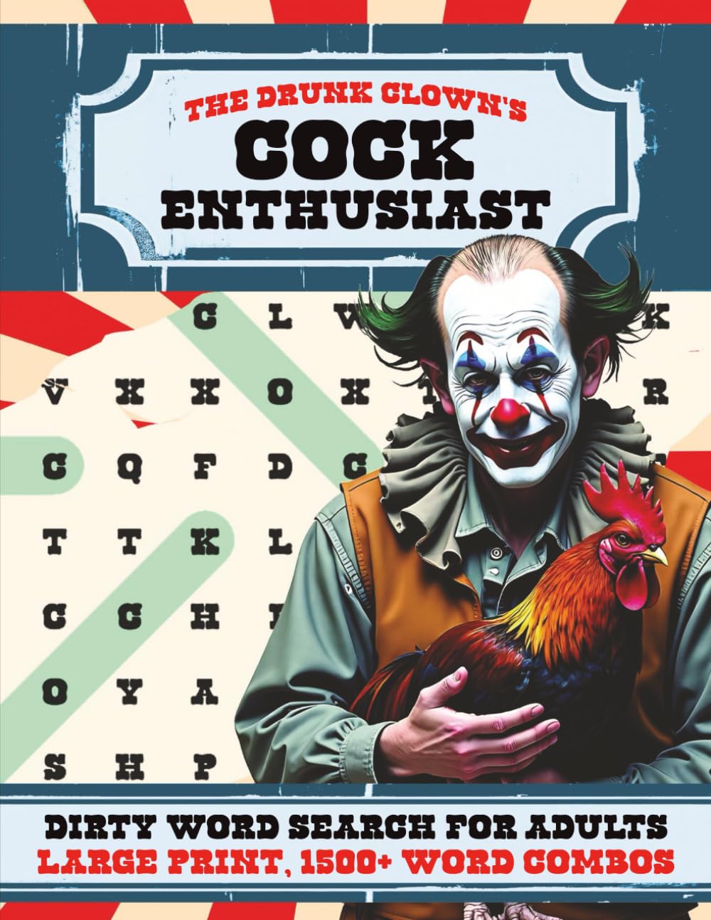 The Drunk Clown's Cock Enthusiast | Large Print Version: A Swear and Dirty Word Search Puzzle Book for Adults | 1,500+ Word Combos | 100+ Puzzles