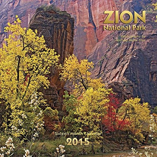 2015 Zion National Park Calendar – Wall Calendar, July 1, 2014