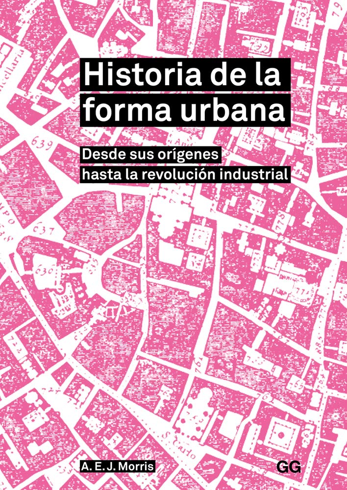 Historia de la forma urbana. Desde sus orígenes hasta la revolución industrial (SIN COLECCION)