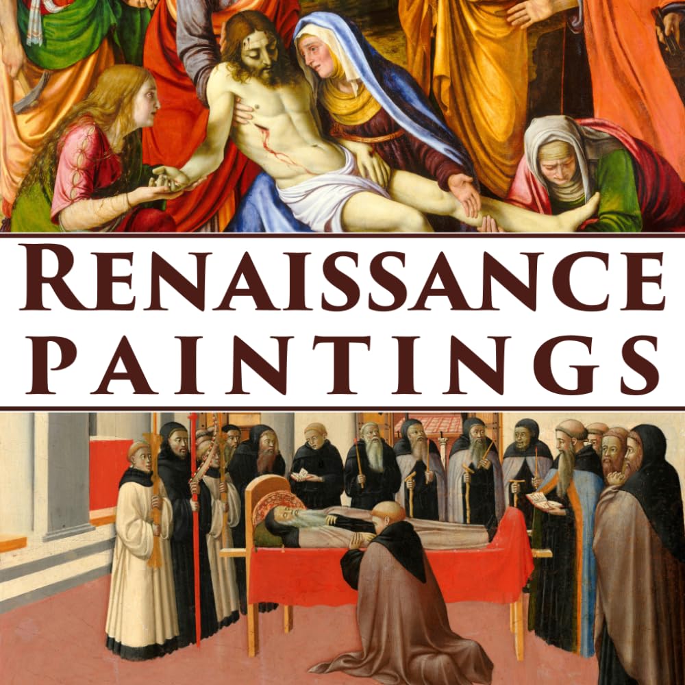 Renaissance Paintings: Art Book | Coffee table book | Renaissance Paintings Collection (14th to 16th Century)      Paperback – November 5, 2025