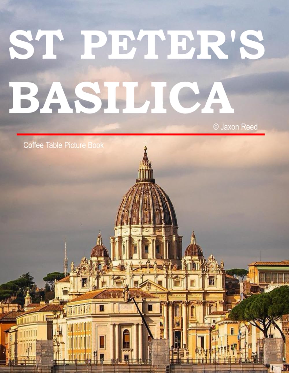 St Peter's Basilica: A Stunning Coffee Table Photo Book for Travel and Tourism Enthusiasts