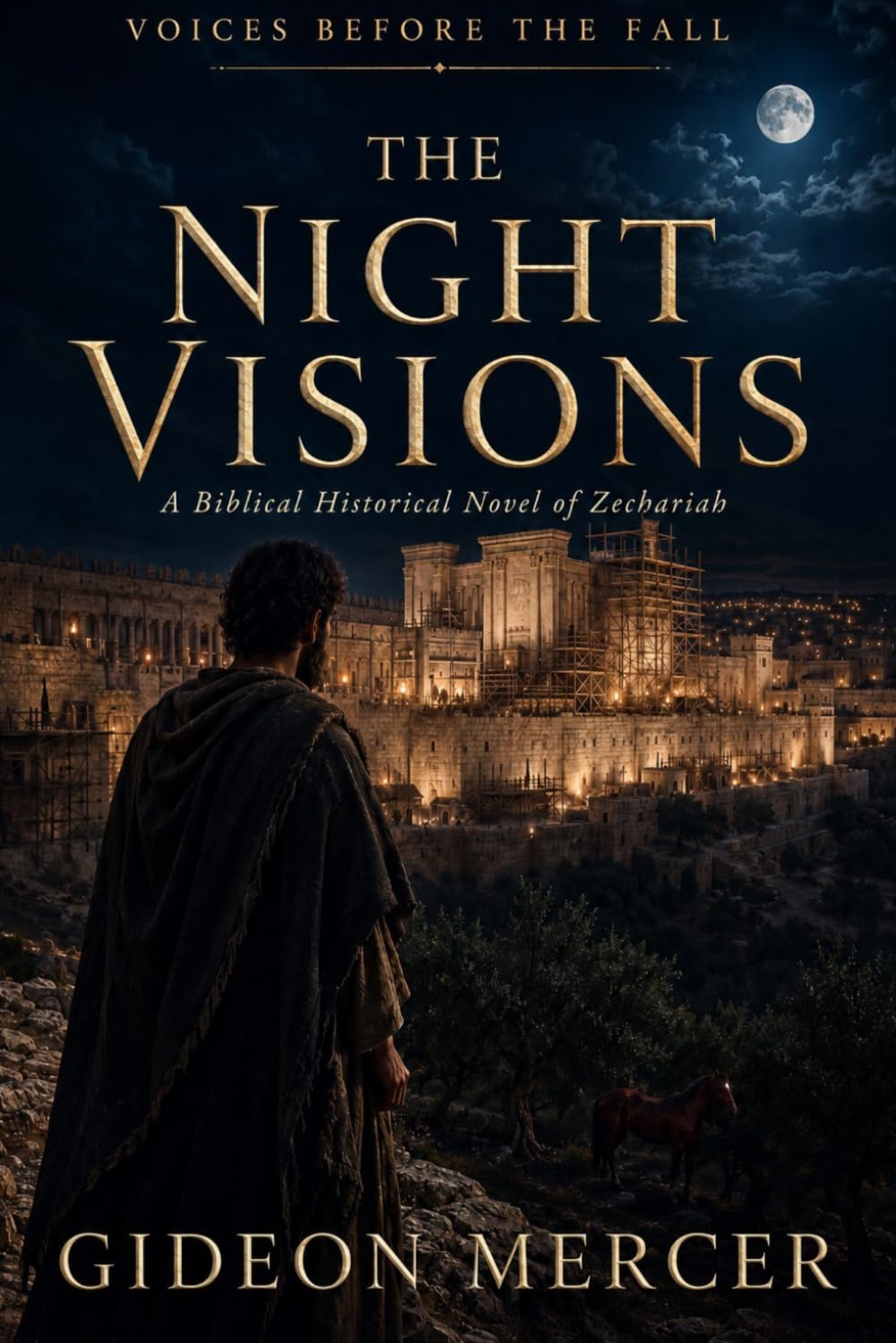 The Night Visions: A Biblical Historical Novel of Zechariah (Voices Before the Fall)
