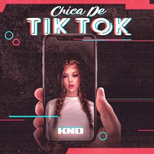 Chica De Tik Tok By Kno On Amazon Music Amazon Com