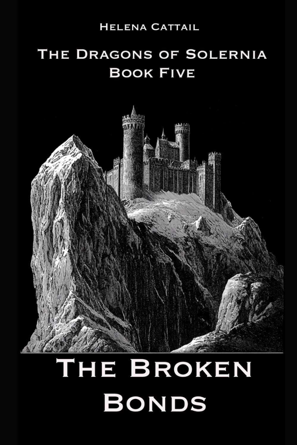 The Broken Bonds: The Dragons of Solernia. Book Five.