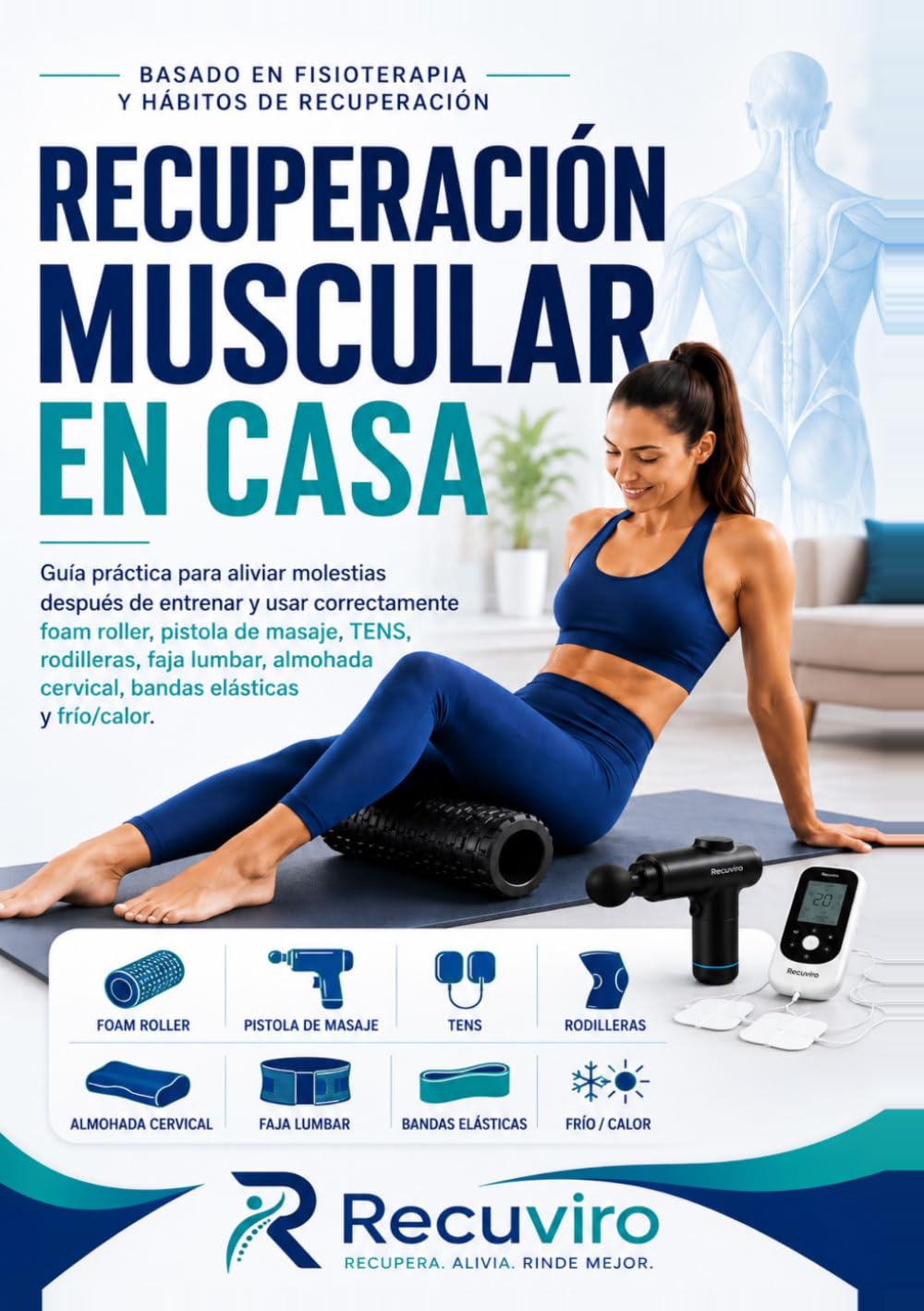 Recuperación muscular en casa: La guía completa en español: foam roller, pistola de masaje, TENS, rodilleras, faja lumbar y almohada cervical con evidencia científica