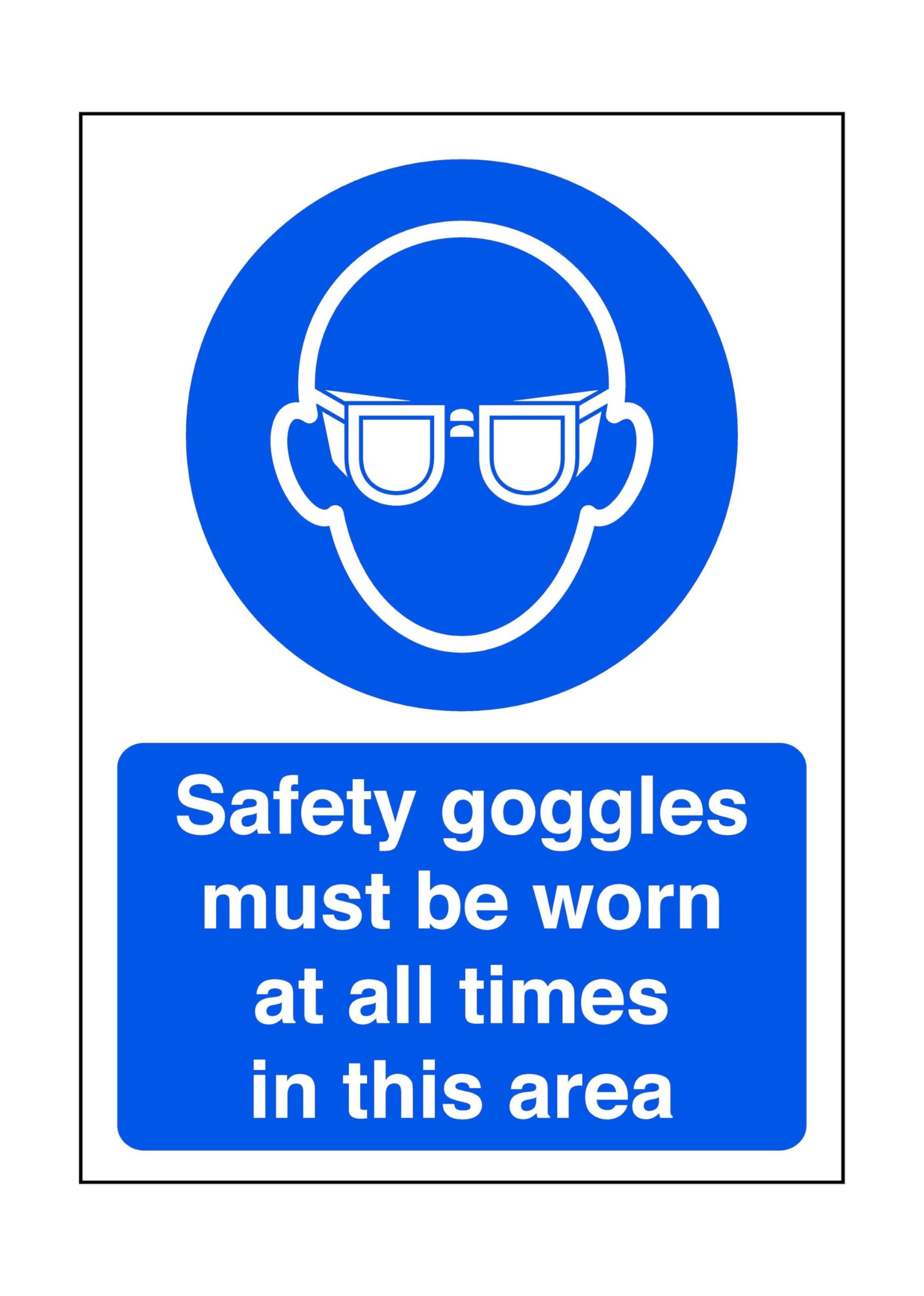 Safety First Display Ltd Blue/White Safety Goggles Must Be Worn At All Times In This Area - Safety Sign, Ppe, Eye Protection - 1.2Mm Rigid Plastic For Indoor/Outdoor Usage (600Mm X 400Mm) Viewing Distance Within 20M.