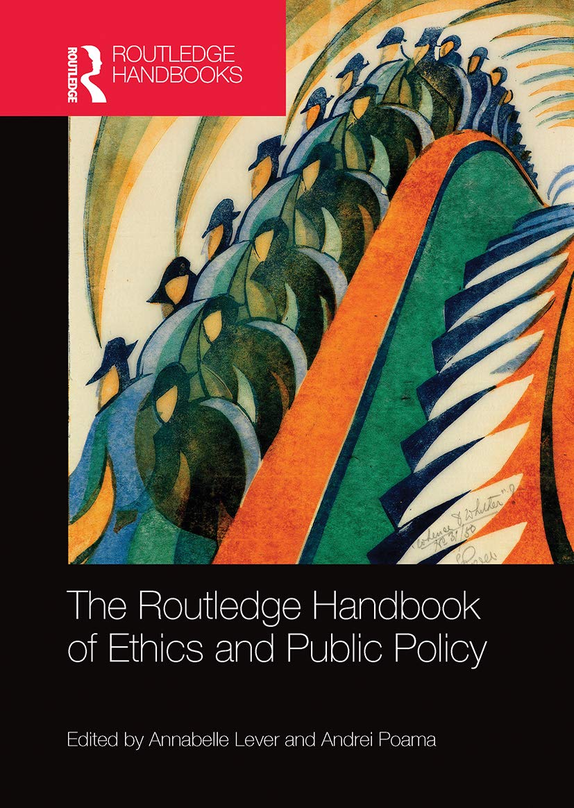 The Routledge Handbook of Ethics and Public Policy (Routledge Handbooks in Applied Ethics)      1st Edition