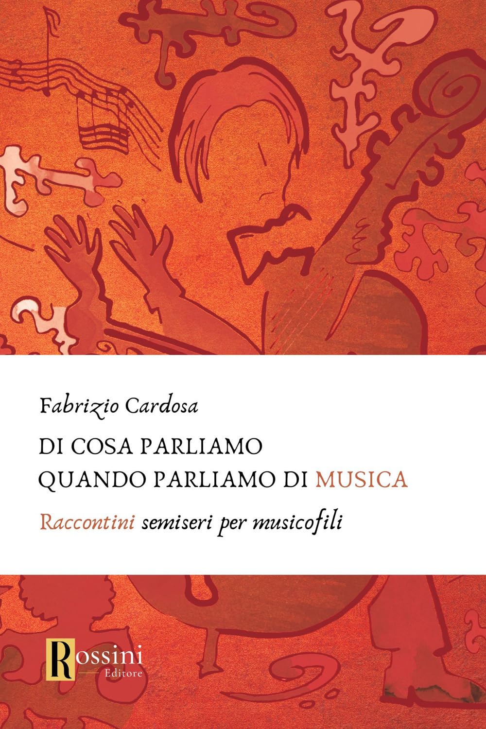 Di Cosa Parliamo Quando Parliamo Di Musica. Raccontini Semiseri Per Musicofili - 4