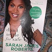 Don T Settle For Safe Sarah Jakes Roberts Sisi Aisha Johnson Amazon Com Books Don T Settle For Safe Sarah Jakes Roberts Sisi Aisha Johnson Amazon Com Books