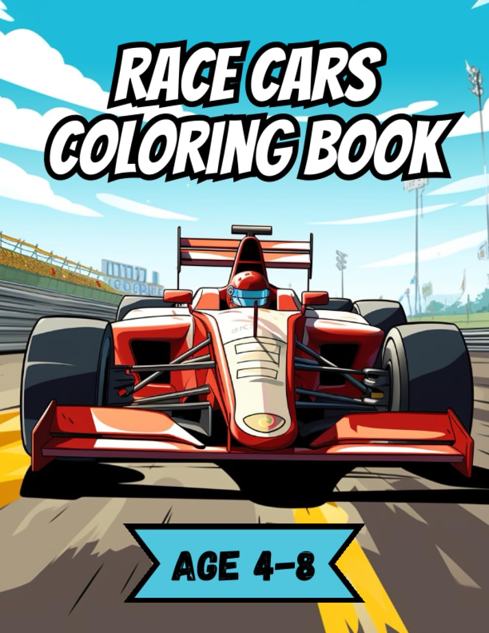 Race Cars Coloring Book: Coloring Book for Kids Aged 4-8: Press ...
