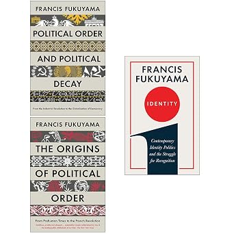 Francis Fukuyama Collection 3 Books Set Identity [Hardcover], Political Order and Political Decay, The Origins of Political Order