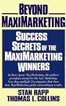 Beyond Maximarketing: The New Power of Caring and Daring