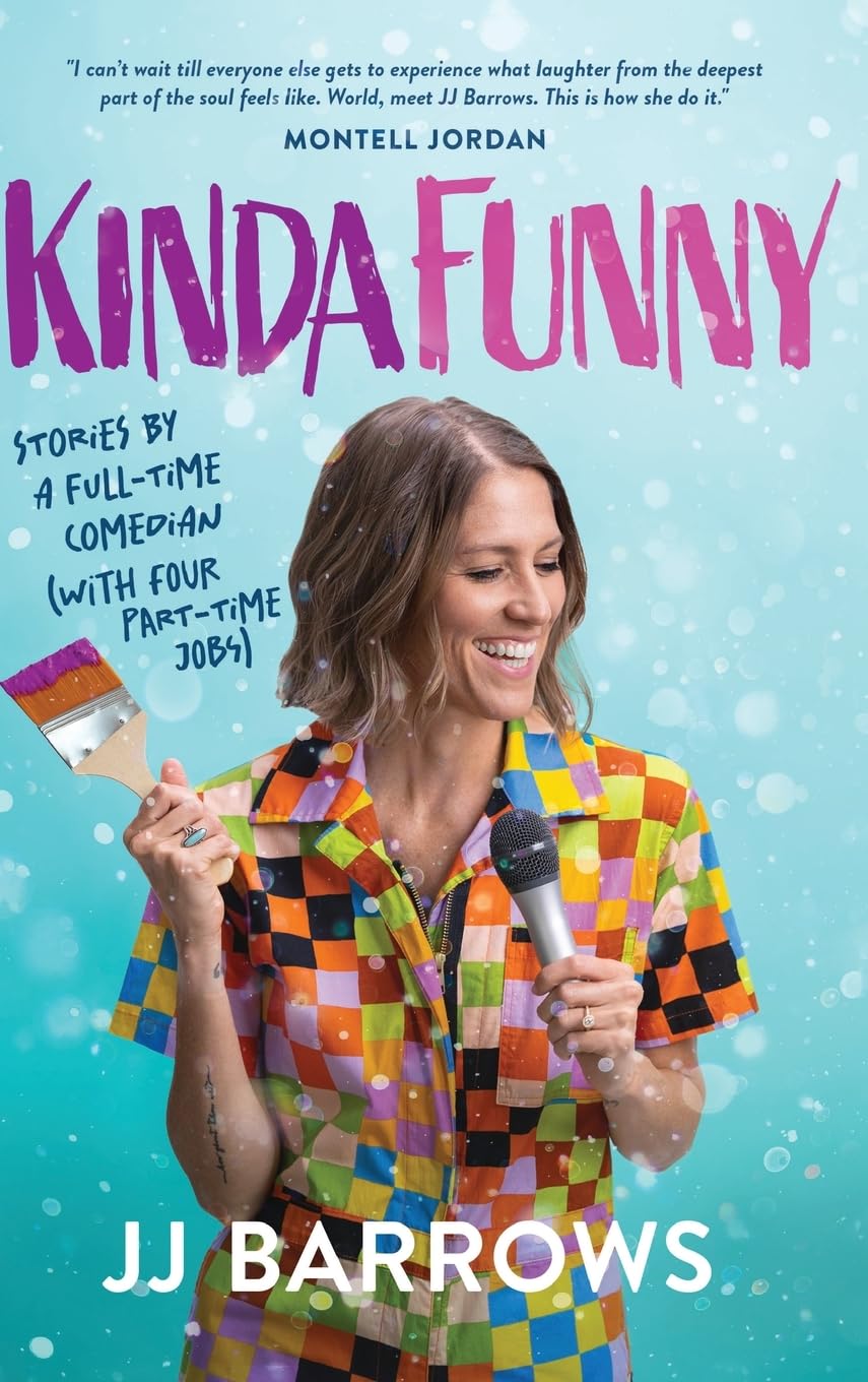 KINDA FUNNY: Stories by a Full-Time Comedian (with Four Part-Time Jobs)