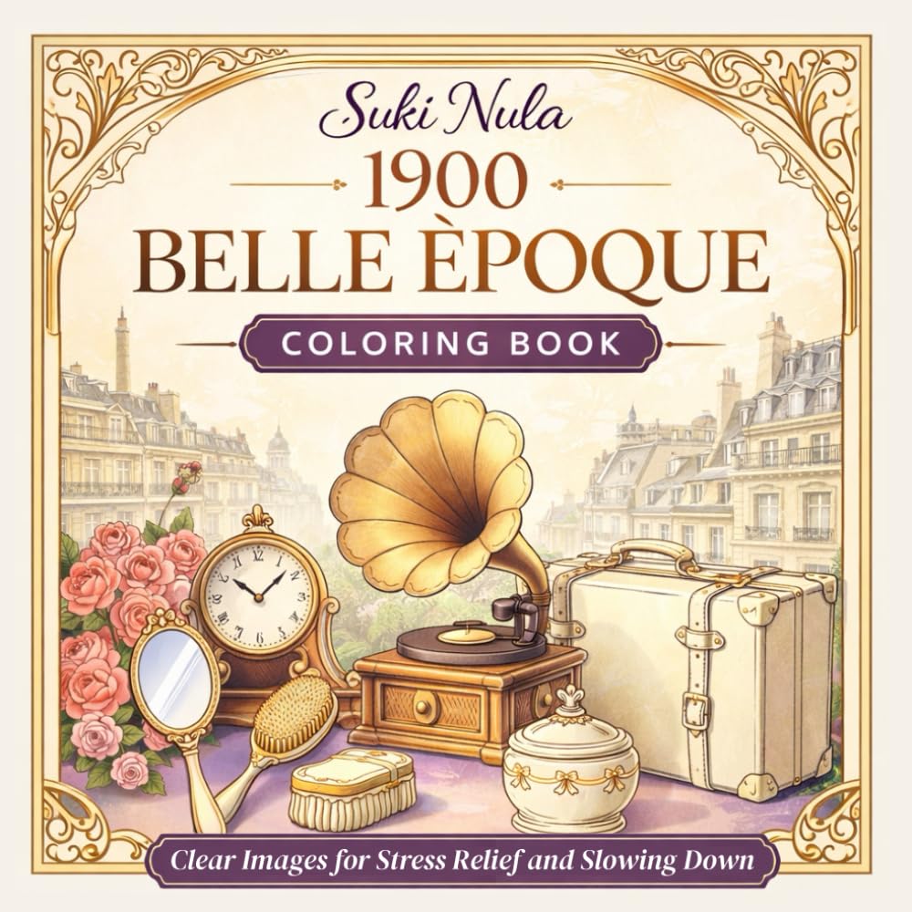 1900 Belle Époque Coloring Book: Clear Images for Stress Relief and Slowing Down