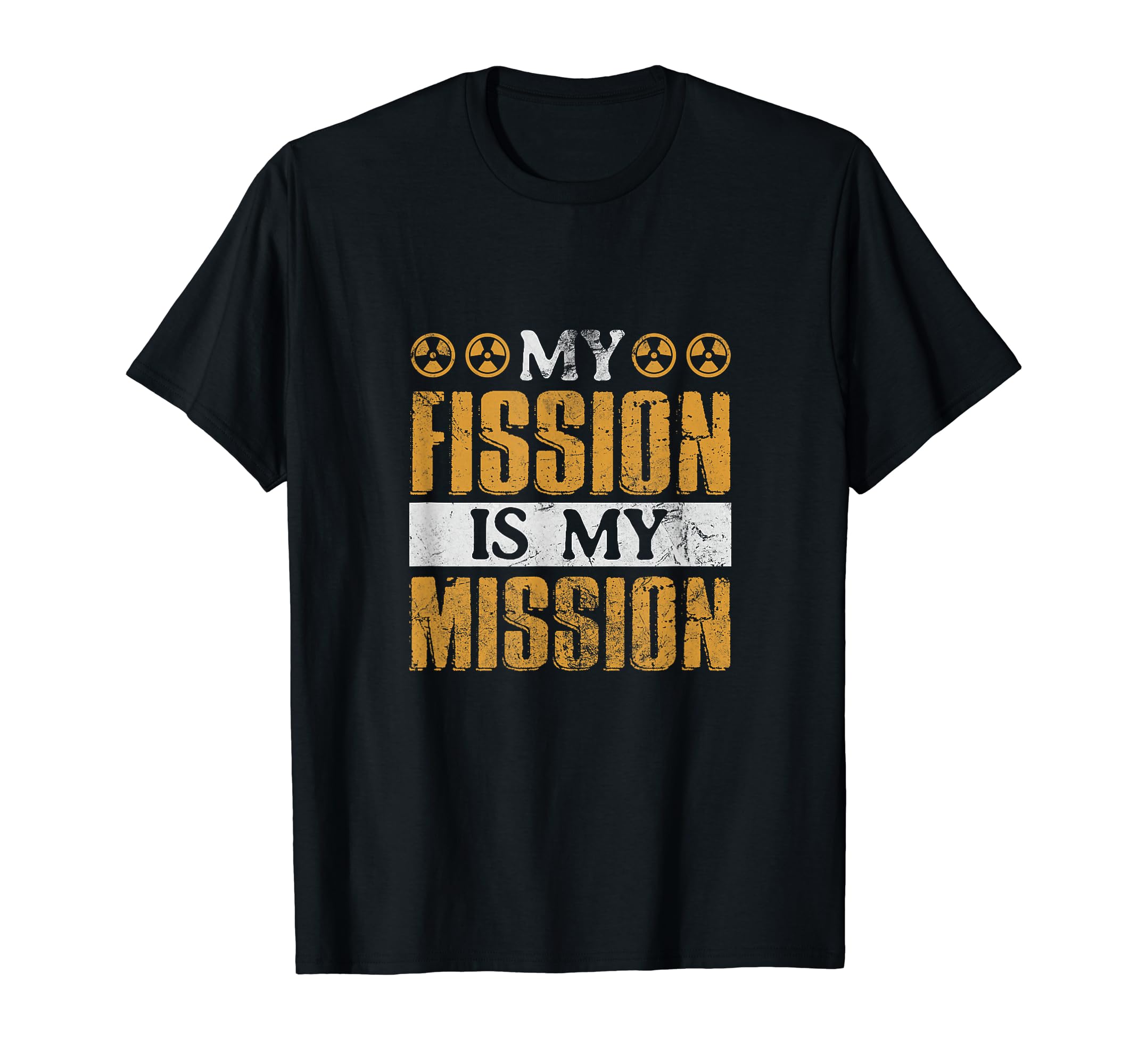 My Fission is My Mission T-Shirt
