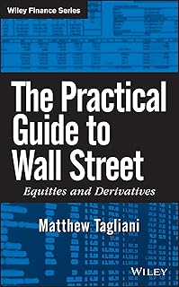 The Practical Guide to Wall Street: Equities and Derivatives (Wiley Finance)