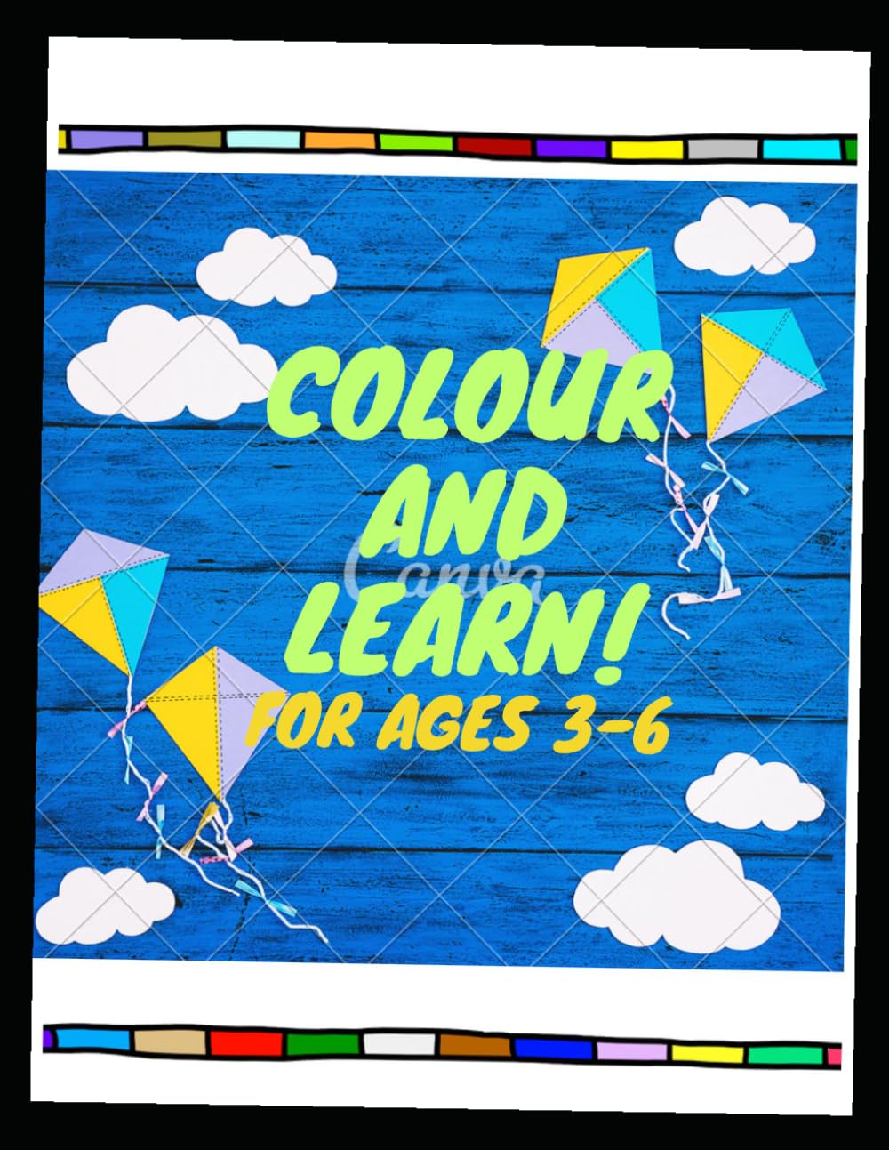 COLOUR AND LEARN!: Fun Colouring Activities for Ages 3–6