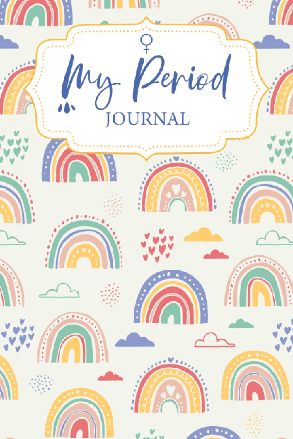 Period Tracker Journal | Menstrual cycle tracker for young girls, teens and women | undated 4 year monthly calendar notebook: rainbow cover design | ... | 105 Pages | ( PMS Tracker & Menstruation ).