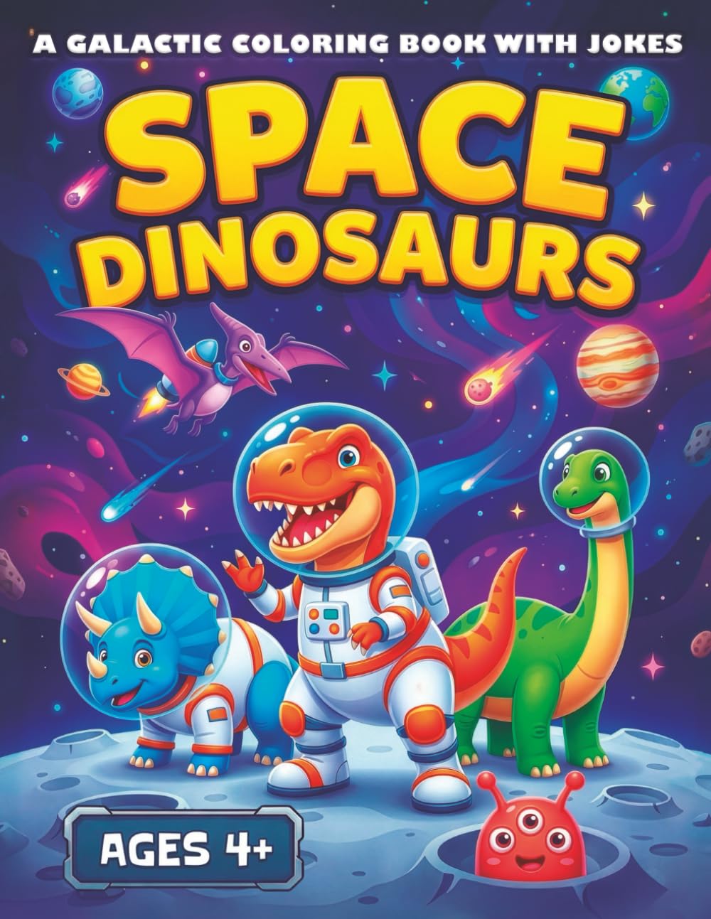 Space Dinosaurs: A Galactic Coloring Book with Jokes – A Fun Activity Adventure for Creative Kids (Happy Rocket Coloring Adventures)