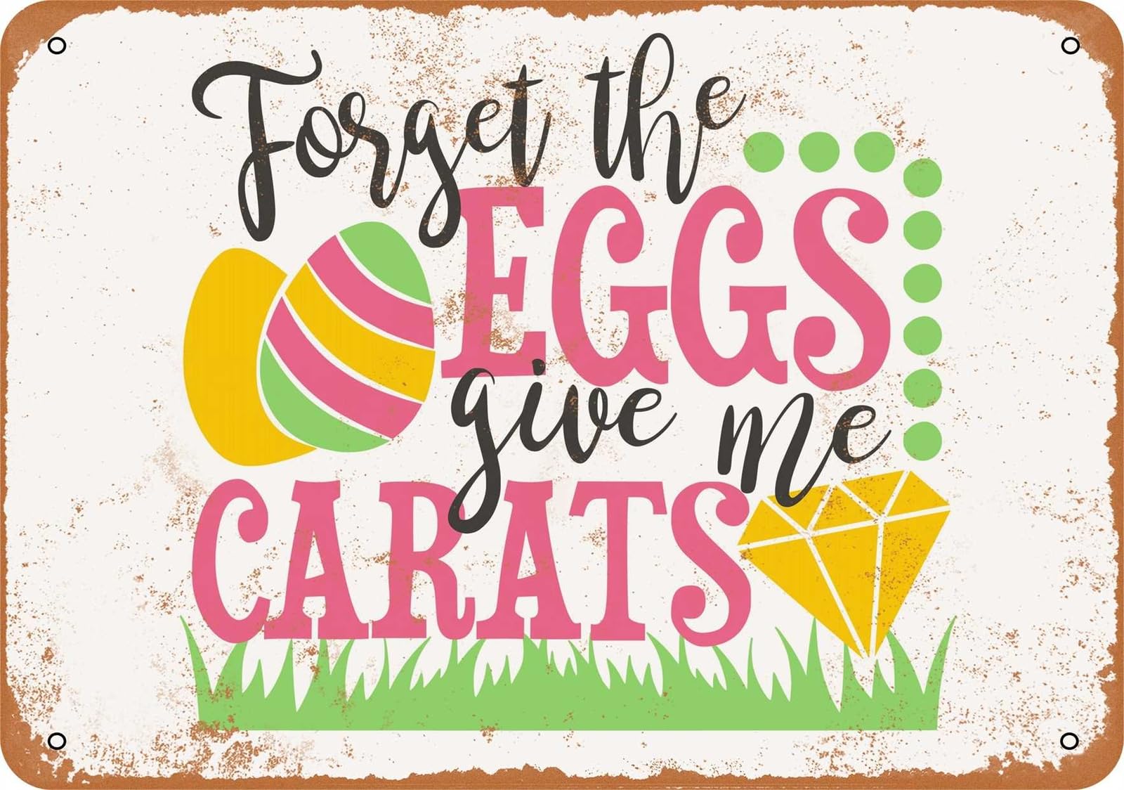 Miaomansenstore Metal Sign - Forget The Eggs, Give Me Carats - Vintage Look Home Decor