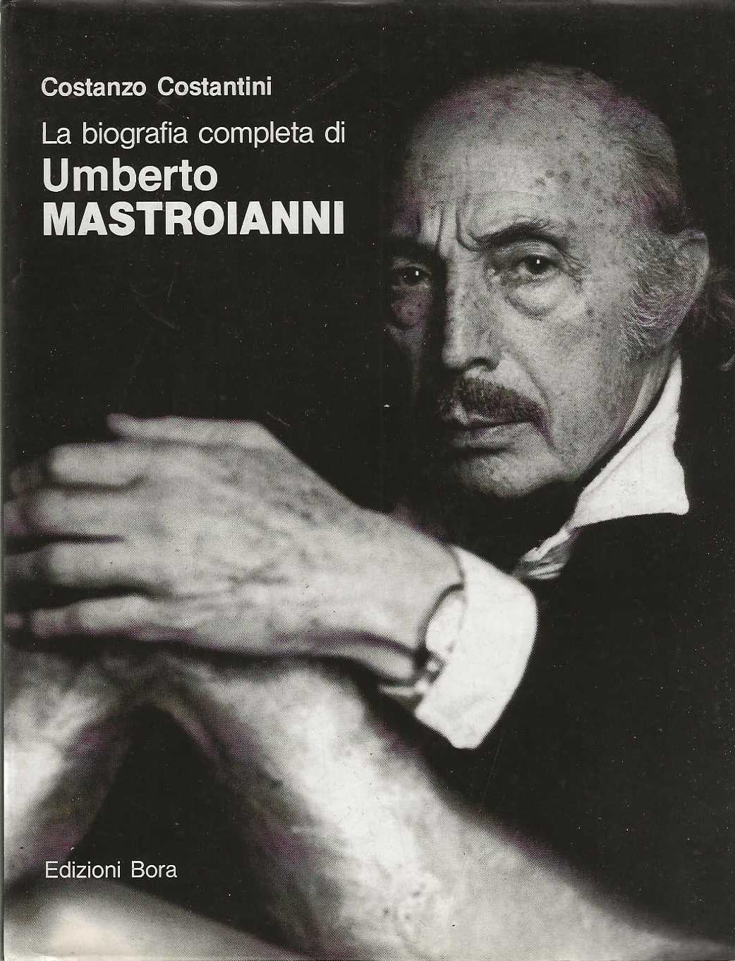 Umberto Mastroianni. La biografia completa