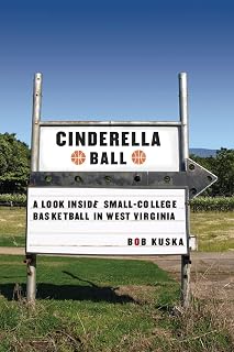 Cinderella Ball: A Look Inside Small-College Basketball in West Virginia
