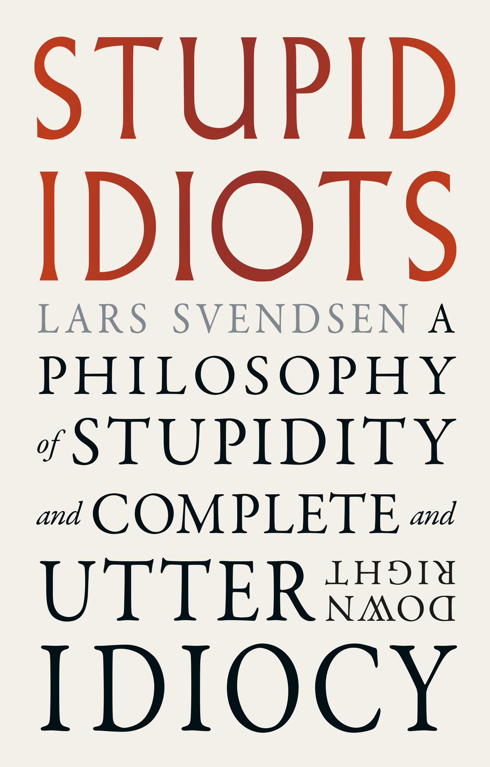 Stupid Idiots by Lars Svendsen - 9781836391777