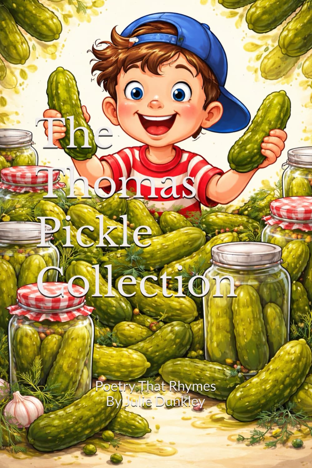 The Thomas Pickle Collection: Poetry That Rhymes: Volume 1 (The Children's Rhyming Poetry Series by J M Dunkley)