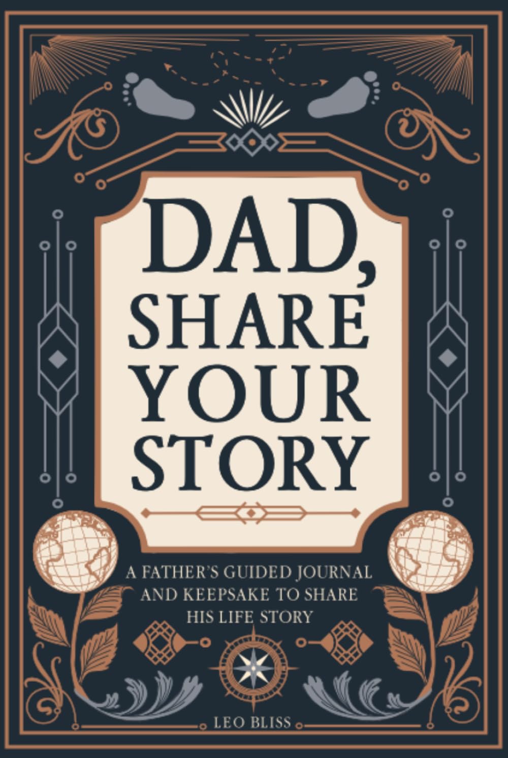 Dad, Share Your Story: A Father's Guided Journal and Keepsake to Share His Life Story