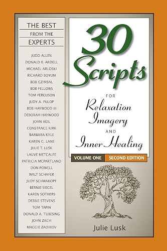 30 Scripts for Relaxation, Imagery &amp; Inner Healing Volume 1 - Second Edition