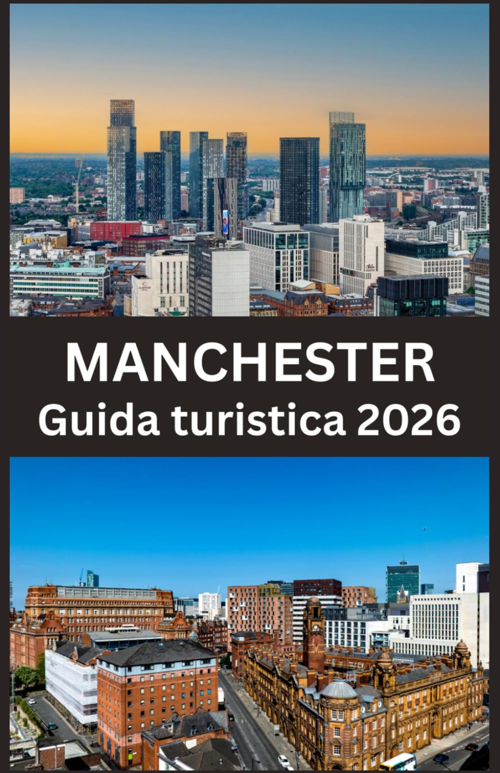 MANCHESTER Guida turistica 2026: Scopri monumenti storici, quartieri vivaci, luoghi gastronomici ed esperienze autentiche.