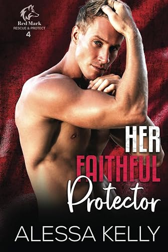 Her Faithful Protector: A Rescue &amp; Protect Romance Suspense Novel (Red Mark Rescue &amp; Protect)