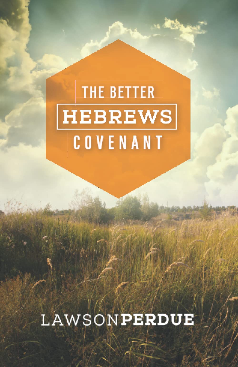 Hebrews: The Better Covenant
