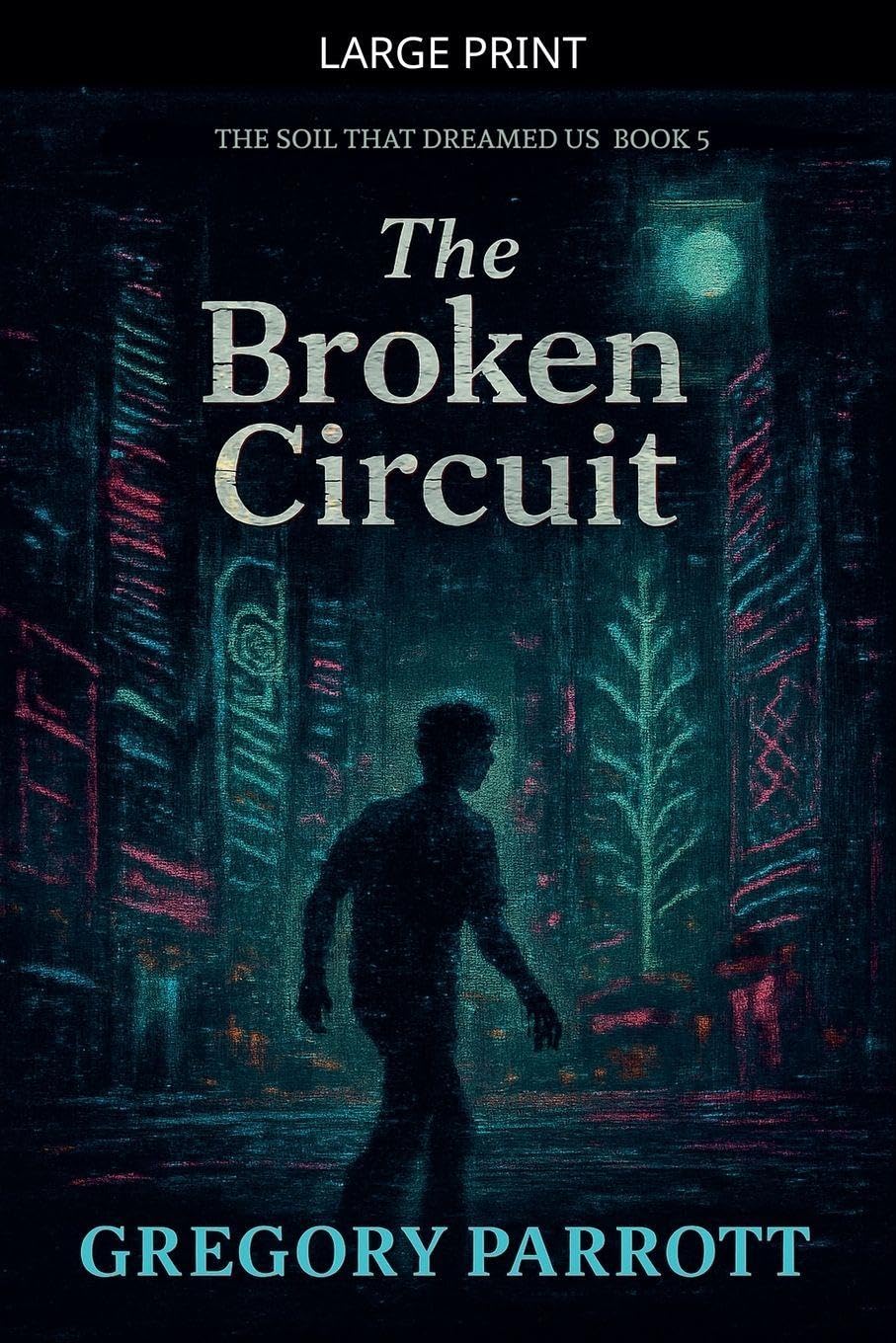 The Broken Circuit (The Soil That Dreamed Us)      Paperback – Large Print, October 6, 2025